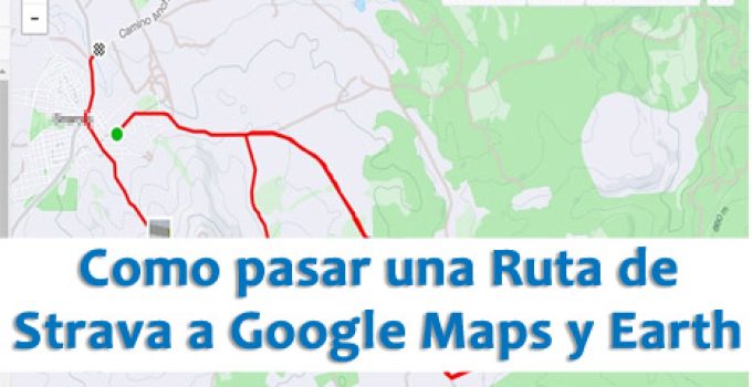 Como pasar una ruta de Strava a Google Maps o Google Earth