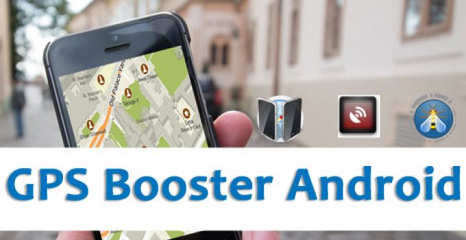 Descargar los mejores GPS Booster para móvil Android GRATIS